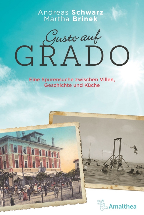 Gusto auf Grado - Andreas Schwarz, Martha Brinek