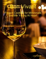 Bon Vivant - French Cooking for Millenials and the Young At Heart -  Gillet Joel Gillet