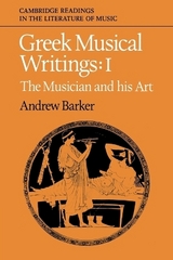 Greek Musical Writings: Volume 1, The Musician and his Art - Barker, Andrew