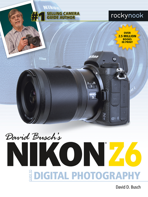 David Busch's Nikon Z6 Guide to Digital Photography -  David D. Busch