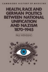 Health, Race and German Politics between National Unification and Nazism, 1870–1945 - Weindling, Paul