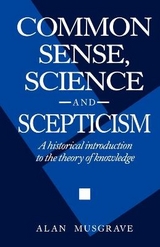 Common Sense, Science and Scepticism - Musgrave, Alan