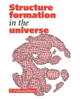 Structure Formation in the Universe - Padmanabhan, T.