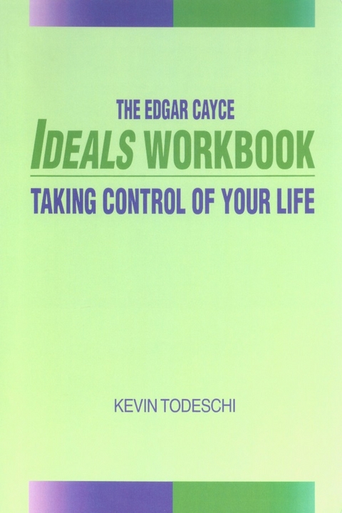 The Edgar Cayce Ideals Workbook - Kevin J. Todeschi