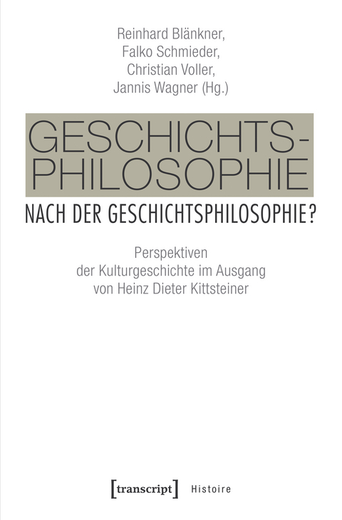 Geschichtsphilosophie nach der Geschichtsphilosophie? - 