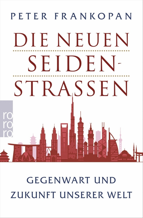 Die neuen Seidenstraßen -  Peter Frankopan