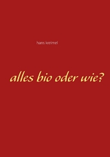 Alles bio oder wie? - hans kreimel