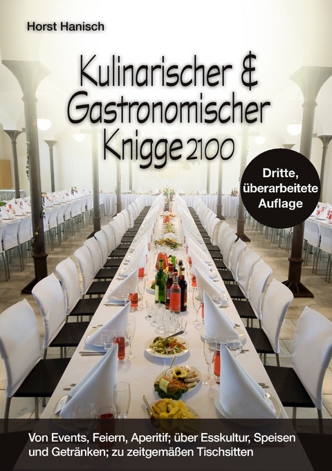 Kulinarischer und Gastronomischer Knigge 2100 - Horst Hanisch