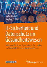 IT-Sicherheit und Datenschutz im Gesundheitswesen -  Martin Darms,  Stefan Haßfeld,  Stephen Fedtke