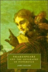 Shakespeare and the Geography of Difference - Gillies, John