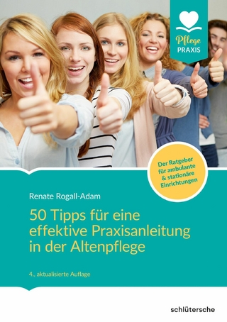 50 Tipps für eine effektive Praxisanleitung in der Altenpflege. Der Ratgeber für ambulante und stationäre Einrichtungen - Renate Rogall-Adam