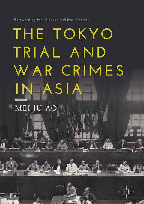 Tokyo Trial and War Crimes in Asia -  Mei Ju-ao