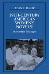Nineteenth-Century American Women's Novels - Harris, Susan K.