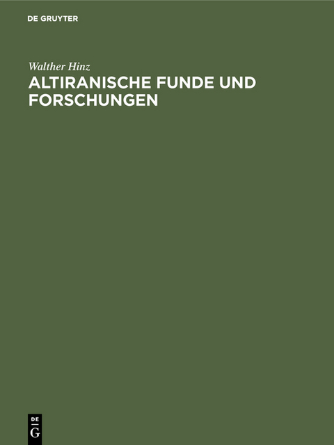 Altiranische Funde und Forschungen - Walther Hinz