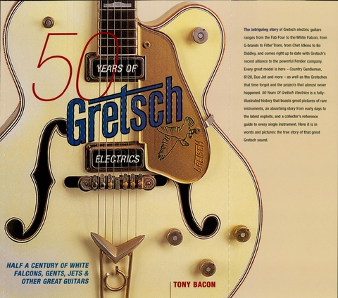 50 Years of Gretsch Electrics -  Tony Bacon