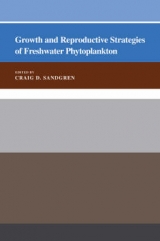 Growth and Reproductive Strategies of Freshwater Phytoplankton - Sandgren, Craig D.