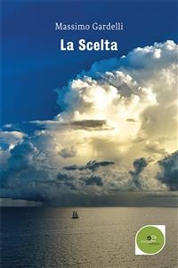 La Scelta - Massimo Gardelli