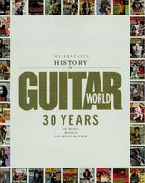 Complete History of Guitar World -  Editors of Guitar World Magazine