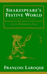 Shakespeare's Festive World - Laroque, Frangois