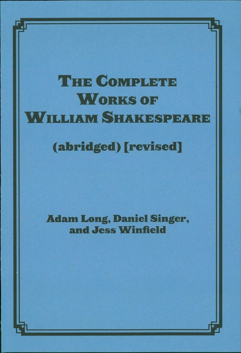 Complete Works of William Shakespeare (abridged) [revised] [again] -  Adam Long