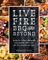 Live Fire BBQ and Beyond -  Wendy O'Neal