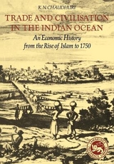 Trade and Civilisation in the Indian Ocean - Chaudhuri, K. N.