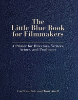Little Blue Book for Filmmakers -  Toni Attell,  Carl Gottlieb