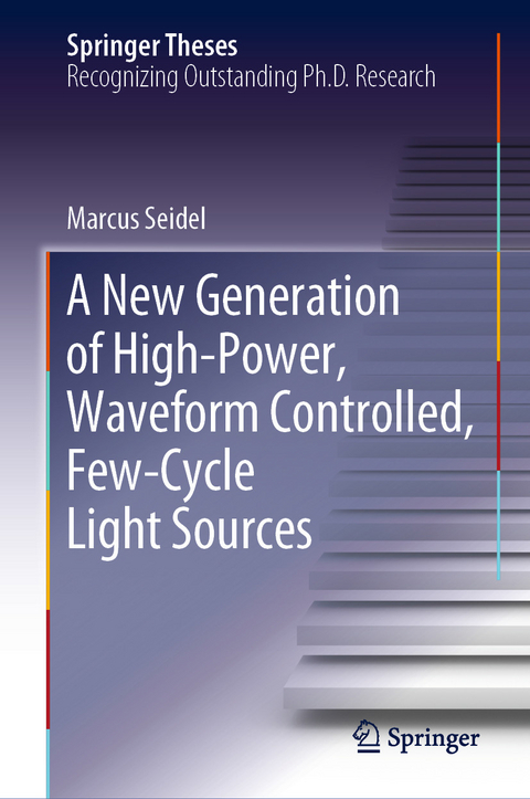 A New Generation of High-Power, Waveform Controlled, Few-Cycle Light Sources - Marcus Seidel