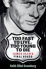 Too Fast to Live, Too Young to Die -  Keith Elliot Greenberg