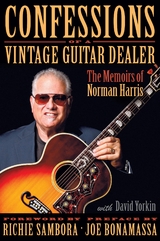 Confessions of a Vintage Guitar Dealer -  Norman Harris