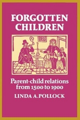 Forgotten Children - Pollock, Linda A.