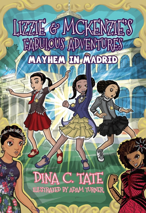 Lizzie & McKenzie's Fabulous Adventures - Dina C Tate