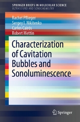 Characterization of Cavitation Bubbles and Sonoluminescence -  Rachel Pflieger,  Sergey I. Nikitenko,  Carlos Cairós,  Robert Mettin