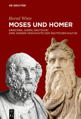 Moses und Homer - Bernd Witte