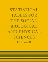 Statistical Tables for the Social Biological and Physical Sciences - Powell, F. C.