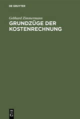 Grundzüge der Kostenrechnung - Gebhard Zimmermann