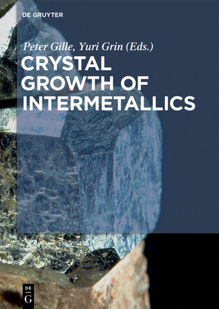 Crystal Growth of Intermetallics - Peter Gille; Yuri Grin