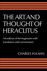 The Art and Thought of Heraclitus - Heraclitus; Kahn, Charles H.