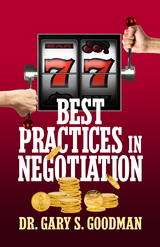 77 Best Practices in Negotiation -  Dr. Gary S. Goodman