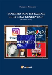 Sanremo, pop, Instagram e rock e rap generation. Ediz. araba - Francesco Primerano