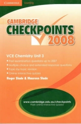 Cambridge Checkpoints VCE Chemistry Unit 3 2008 - Slade, Roger