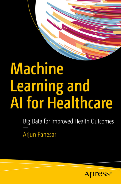 Machine Learning and AI for Healthcare -  Arjun Panesar