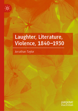 Laughter, Literature, Violence, 1840–1930 - Jonathan Taylor