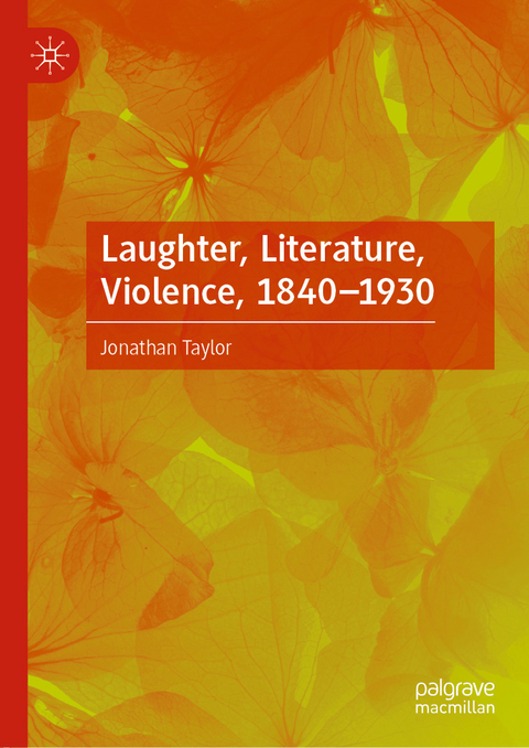 Laughter, Literature, Violence, 1840–1930 - Jonathan Taylor