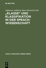 „Klasse‟ und Klassifikation in der Sprachwissenschaft - Alphonse Juilland, Hans-Heinrich Lieb