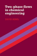 Two Phase Flows in Chemical Engineering - Azbel, David