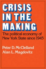 Crisis in the Making - McClelland, Peter D.; Magdovitz, Alan L.