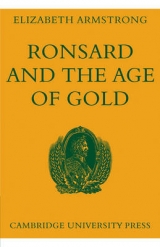 Ronsard and the Age of Gold - Armstrong, Elizabeth