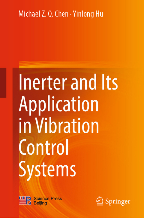 Inerter and Its Application in Vibration Control Systems -  Michael Z. Q. Chen,  Yinlong Hu
