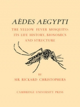 Aëdes Aegypti (L.) The Yellow Fever Mosquito - Christophers, S. Rickard